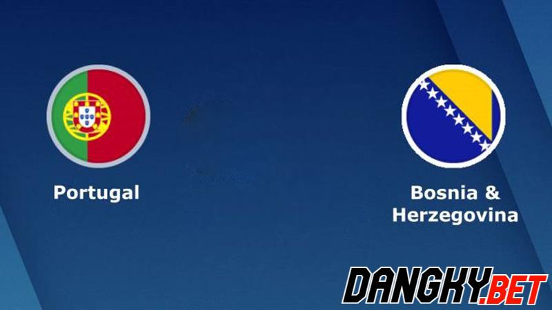 Bồ Đào Nha vs Bosnia - Herzegovina
